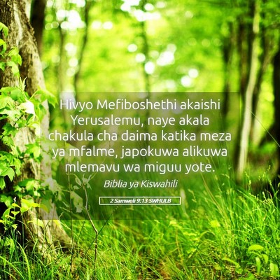 Picture 05 - 2 Samweli 9:13 SWHULB - Hivyo Mefiboshethi akaishi Yerusalemu, naye akala - Bible Verse Picture
