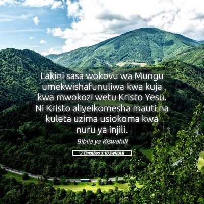 Picture 05 - 2 Timotheo 1:10 SWHULB - Lakini sasa wokovu wa Mungu umekwishafunuliwa kwa - Bible Verse Picture
