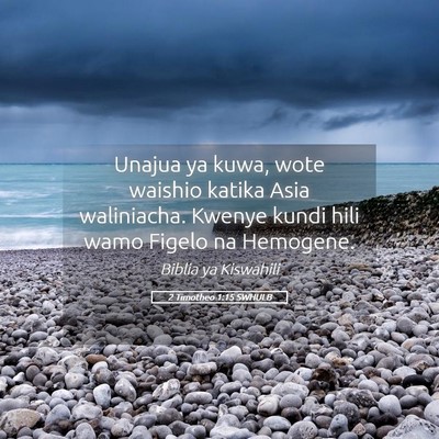 Picture 05 - 2 Timotheo 1:15 SWHULB - Unajua ya kuwa, wote waishio katika Asia - Bible Verse Picture