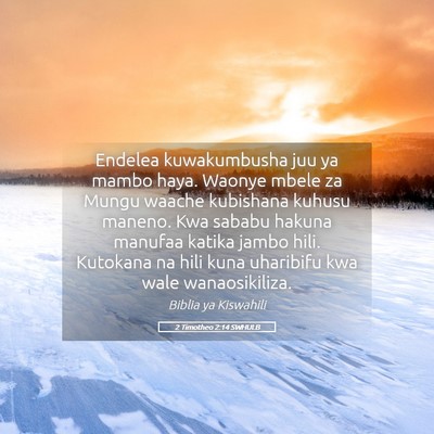 Picture 05 - 2 Timotheo 2:14 SWHULB - Endelea kuwakumbusha juu ya mambo haya. Waonye - Bible Verse Picture