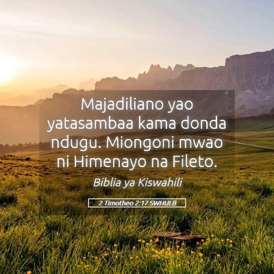 Picture 05 - 2 Timotheo 2:17 SWHULB - Majadiliano yao yatasambaa kama donda ndugu. - Bible Verse Picture