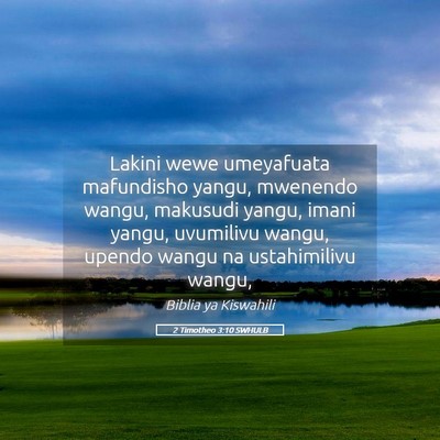 Picture 05 - 2 Timotheo 3:10 SWHULB - Lakini wewe umeyafuata mafundisho yangu, mwenendo - Bible Verse Picture