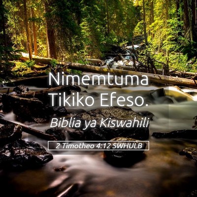 Picture 05 - 2 Timotheo 4:12 SWHULB - Nimemtuma Tikiko - Bible Verse Picture