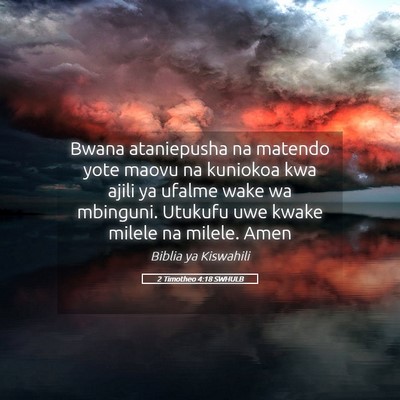 Picture 05 - 2 Timotheo 4:18 SWHULB - Bwana ataniepusha na matendo yote maovu na - Bible Verse Picture