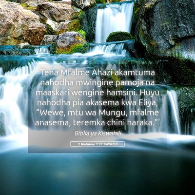 Picture 05 - 2 Wafalme 1:11 SWHULB - Tena Mfalme Ahazi akamtuma nahodha mwingine - Bible Verse Picture