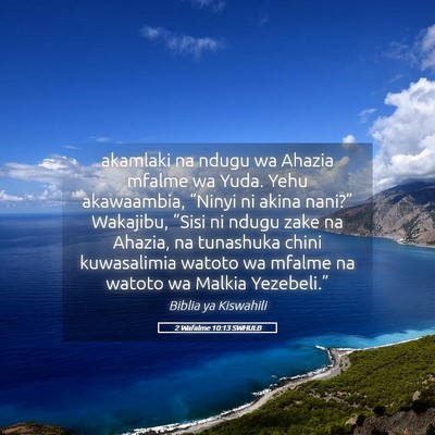 Picture 05 - 2 Wafalme 10:13 SWHULB - akamlaki na ndugu wa Ahazia mfalme wa Yuda. Yehu - Bible Verse Picture