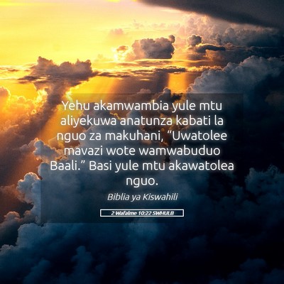 Picture 05 - 2 Wafalme 10:22 SWHULB - Yehu akamwambia yule mtu aliyekuwa anatunza - Bible Verse Picture
