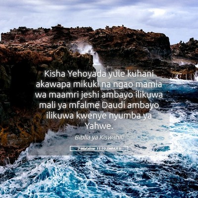 Picture 05 - 2 Wafalme 11:10 SWHULB - Kisha Yehoyada yule kuhani akawapa mikuki na ngao - Bible Verse Picture