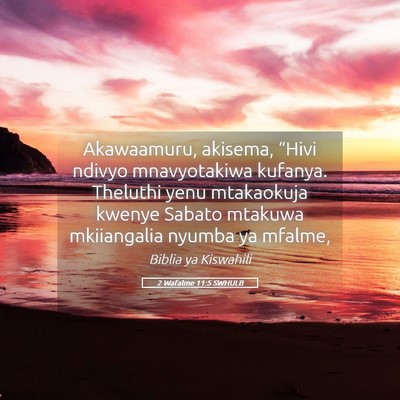 Picture 05 - 2 Wafalme 11:5 SWHULB - Akawaamuru, akisema, “Hivi ndivyo mnavyotakiwa - Bible Verse Picture
