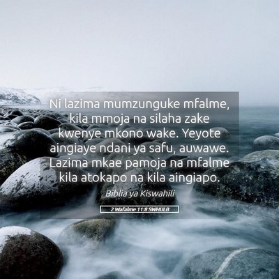 Picture 05 - 2 Wafalme 11:8 SWHULB - Ni lazima mumzunguke mfalme, kila mmoja na silaha - Bible Verse Picture