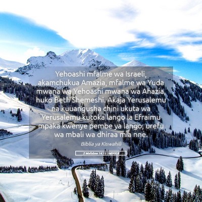 Picture 05 - 2 Wafalme 14:13 SWHULB - Yehoashi mfalme wa Israeli, akamchukua Amazia, - Bible Verse Picture