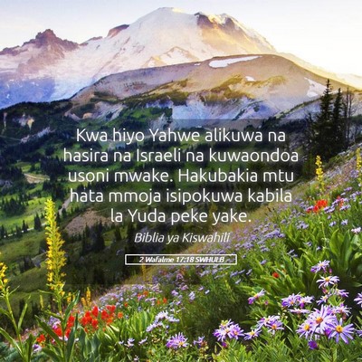 Picture 05 - 2 Wafalme 17:18 SWHULB - Kwa hiyo Yahwe alikuwa na hasira na Israeli na - Bible Verse Picture
