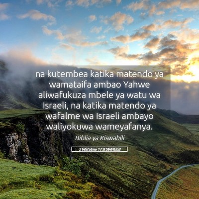 Picture 05 - 2 Wafalme 17:8 SWHULB - na kutembea katika matendo ya wamataifa ambao - Bible Verse Picture