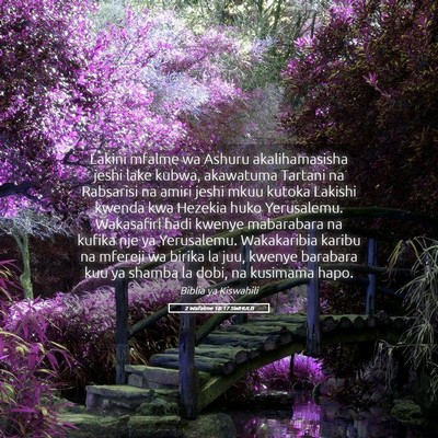 Picture 05 - 2 Wafalme 18:17 SWHULB - Lakini mfalme wa Ashuru akalihamasisha jeshi lake - Bible Verse Picture