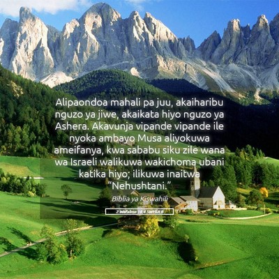 Picture 05 - 2 Wafalme 18:4 SWHULB - Alipaondoa mahali pa juu, akaiharibu nguzo ya - Bible Verse Picture