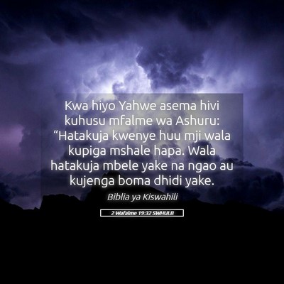 Picture 05 - 2 Wafalme 19:32 SWHULB - Kwa hiyo Yahwe asema hivi kuhusu mfalme wa - Bible Verse Picture