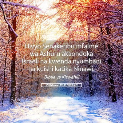 Picture 05 - 2 Wafalme 19:36 SWHULB - Hivyo Senakeribu mfalme wa Ashuru akaondoka - Bible Verse Picture