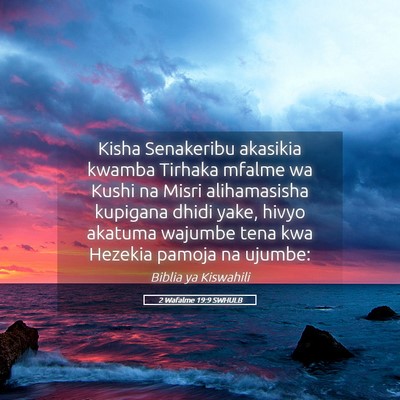 Picture 05 - 2 Wafalme 19:9 SWHULB - Kisha Senakeribu akasikia kwamba Tirhaka mfalme - Bible Verse Picture