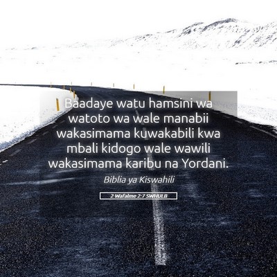 Picture 05 - 2 Wafalme 2:7 SWHULB - Baadaye watu hamsini wa watoto wa wale manabii - Bible Verse Picture