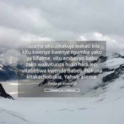 Picture 05 - 2 Wafalme 20:17 SWHULB - 'Tazama siku zinakuja wakati kila kitu kwenye - Bible Verse Picture