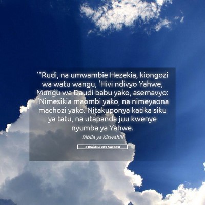 Picture 05 - 2 Wafalme 20:5 SWHULB - '“Rudi, na umwambie Hezekia, kiongozi wa watu - Bible Verse Picture