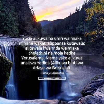 Picture 05 - 2 Wafalme 22:1 SWHULB - Yosia alikuwa na umri wa miaka minane wakati - Bible Verse Picture