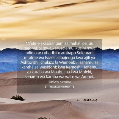 Picture 05 - 2 Wafalme 23:13 SWHULB - Mfalme akapaangamiza mahali pa juu magharibi mwa - Bible Verse Picture