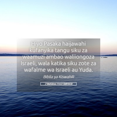 Picture 05 - 2 Wafalme 23:22 SWHULB - Hiyo Pasaka haijawahi kufanyika tangu siku za - Bible Verse Picture