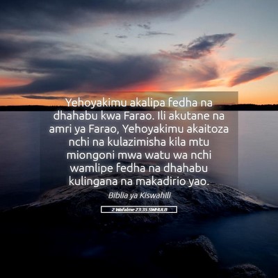 Picture 05 - 2 Wafalme 23:35 SWHULB - Yehoyakimu akalipa fedha na dhahabu kwa Farao. - Bible Verse Picture