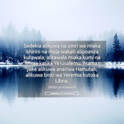Picture 05 - 2 Wafalme 24:18 SWHULB - Sedekia alikuwa na umri wa miaka ishirini na moja - Bible Verse Picture
