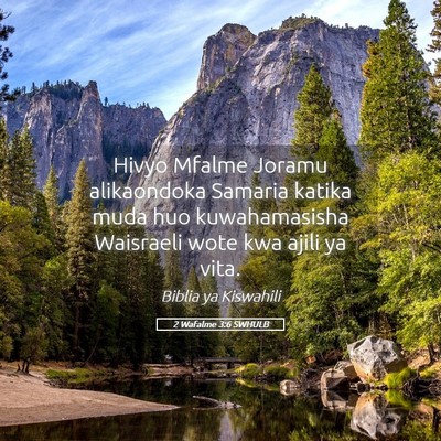 Picture 05 - 2 Wafalme 3:6 SWHULB - Hivyo Mfalme Joramu alikaondoka Samaria katika - Bible Verse Picture