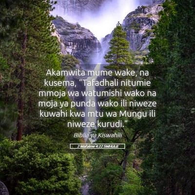 Picture 05 - 2 Wafalme 4:22 SWHULB - Akamwita mume wake, na kusema, “Tafadhali - Bible Verse Picture