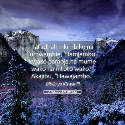 Picture 05 - 2 Wafalme 4:26 SWHULB - Tafadhali mkimbilie na umwambie, 'Hamjambo kwako - Bible Verse Picture