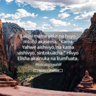 Picture 05 - 2 Wafalme 4:30 SWHULB - Lakini mama yake na huyo mtoto akasema, “Kama - Bible Verse Picture