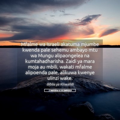 Picture 05 - 2 Wafalme 6:10 SWHULB - Mfalme wa Israeli akatuma mjumbe kwenda pale - Bible Verse Picture