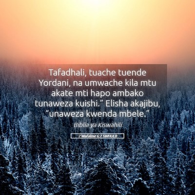 Picture 05 - 2 Wafalme 6:2 SWHULB - Tafadhali, tuache tuende Yordani, na umwache kila - Bible Verse Picture