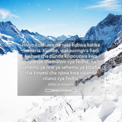 Picture 05 - 2 Wafalme 6:25 SWHULB - Hivyo kulikuwa na njaa kubwa katika Samaria. - Bible Verse Picture