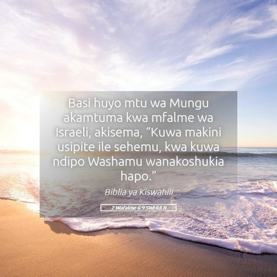 Picture 05 - 2 Wafalme 6:9 SWHULB - Basi huyo mtu wa Mungu akamtuma kwa mfalme wa - Bible Verse Picture