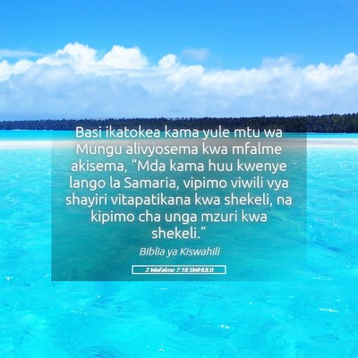 Picture 05 - 2 Wafalme 7:18 SWHULB - Basi ikatokea kama yule mtu wa Mungu alivyosema - Bible Verse Picture