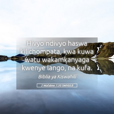 Picture 05 - 2 Wafalme 7:20 SWHULB - Hivyo ndivyo haswa kilichompata, kwa kuwa watu - Bible Verse Picture