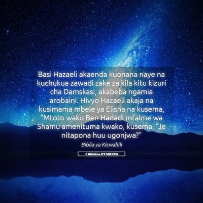 Picture 05 - 2 Wafalme 8:9 SWHULB - Basi Hazaeli akaenda kuonana naye na kuchukua - Bible Verse Picture