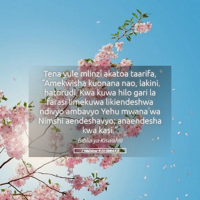Picture 05 - 2 Wafalme 9:20 SWHULB - Tena yule mlinzi akatoa taarifa, “Amekwisha - Bible Verse Picture