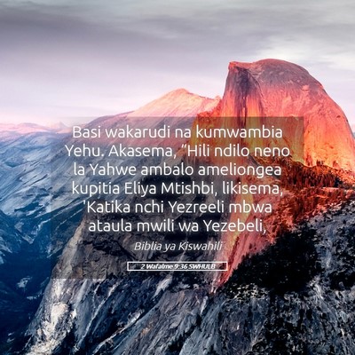 Picture 05 - 2 Wafalme 9:36 SWHULB - Basi wakarudi na kumwambia Yehu. Akasema, “Hili - Bible Verse Picture