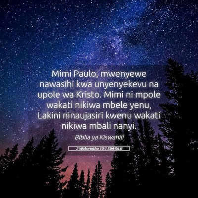 Picture 05 - 2 Wakorintho 10:1 SWHULB - Mimi Paulo, mwenyewe nawasihi kwa unyenyekevu na - Bible Verse Picture