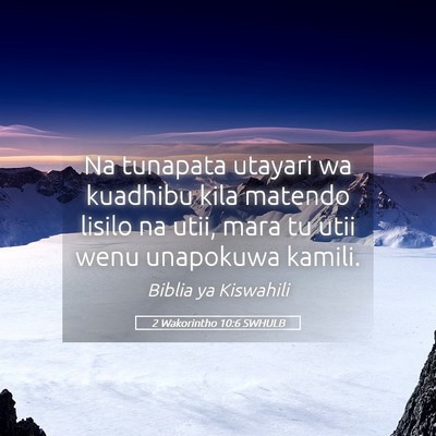 Picture 05 - 2 Wakorintho 10:6 SWHULB - Na tunapata utayari wa kuadhibu kila matendo - Bible Verse Picture