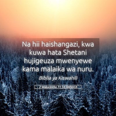 Picture 05 - 2 Wakorintho 11:14 SWHULB - Na hii haishangazi, kwa kuwa hata Shetani - Bible Verse Picture