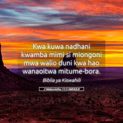 Picture 05 - 2 Wakorintho 11:5 SWHULB - Kwa kuwa nadhani kwamba mimi si miongoni mwa - Bible Verse Picture