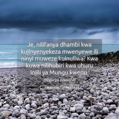 Picture 05 - 2 Wakorintho 11:7 SWHULB - Je, nilifanya dhambi kwa kujinyenyekeza mwenyewe - Bible Verse Picture
