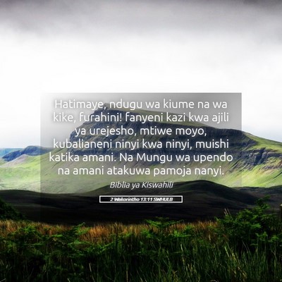 Picture 05 - 2 Wakorintho 13:11 SWHULB - Hatimaye, ndugu wa kiume na wa kike, furahini! - Bible Verse Picture