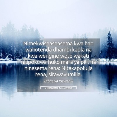 Picture 05 - 2 Wakorintho 13:2 SWHULB - Nimekwishashasema kwa hao waliotenda dhambi kabla - Bible Verse Picture